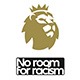 Badge de Champion de la Premier League « No Room For Racism »  + €6,00 